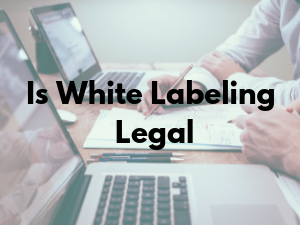 Is White Labeling Legal